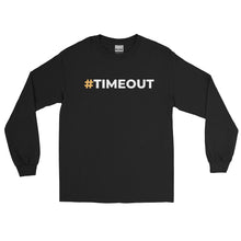 Load image into Gallery viewer, Long Sleeve #TIMEOUT Shirt