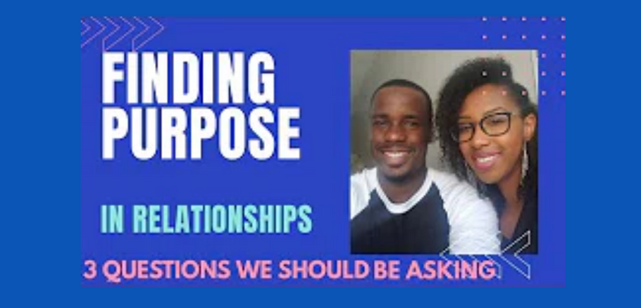 FINDING PURPOSE IN A RELATIONSHIP