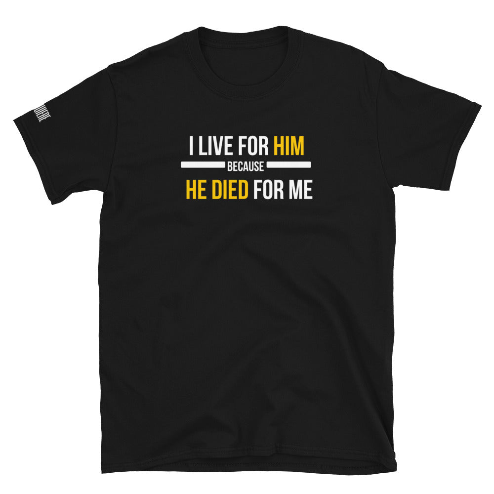 I Live For Him-Short-Sleeve Unisex T-Shirt